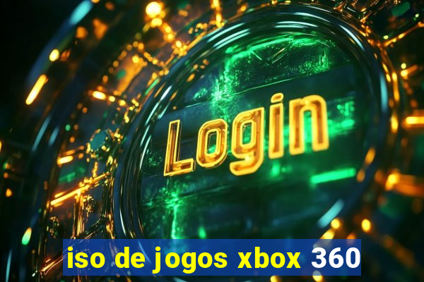 iso de jogos xbox 360